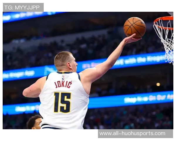 约基奇首节表现惊艳四投全中轻松斩获13分4篮板3助攻